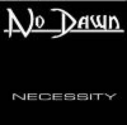 No Dawn : Necessity